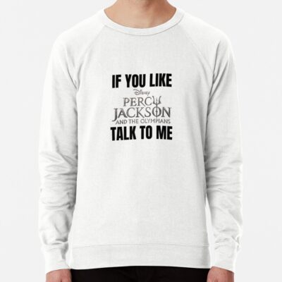 If You Like Percy Jackson Talk To Me Sweatshirt